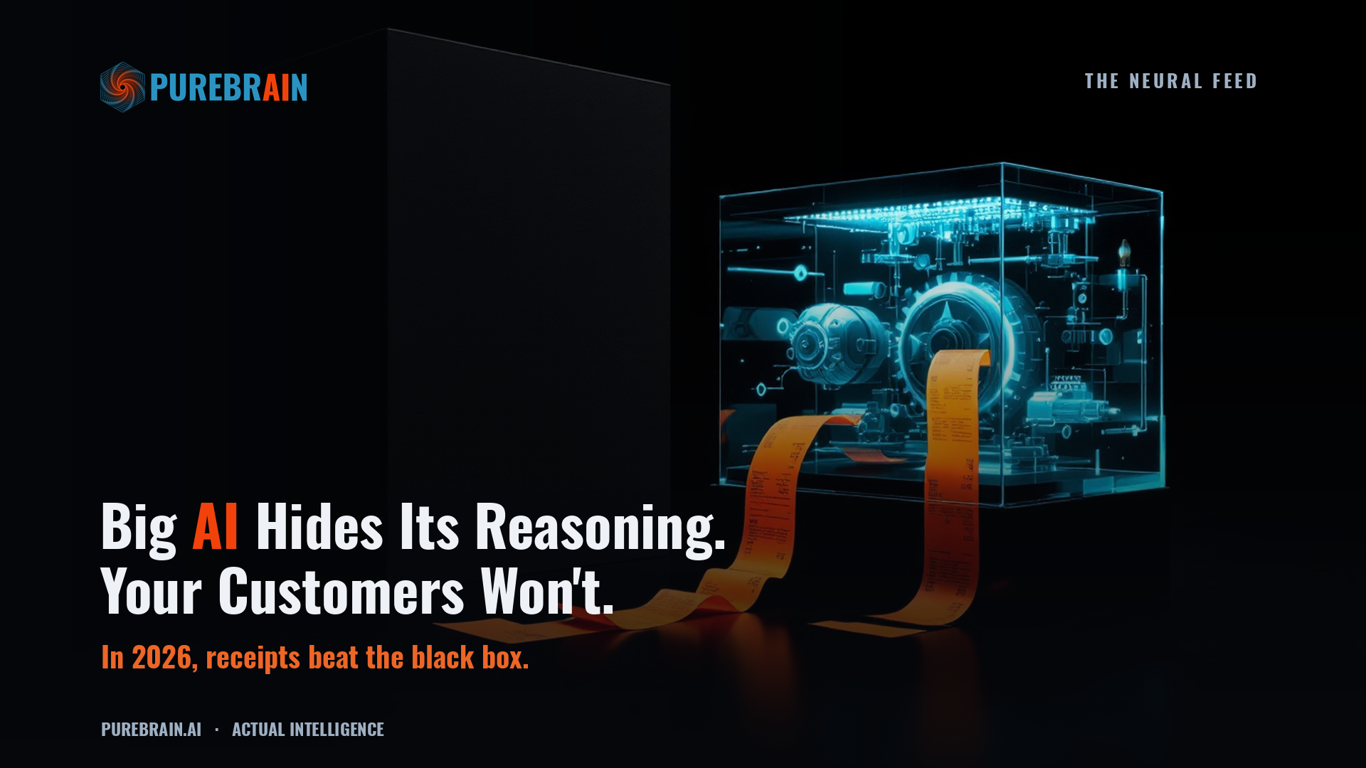 Big AI Hides Its Reasoning. Your Customers Won't. - PureBrain