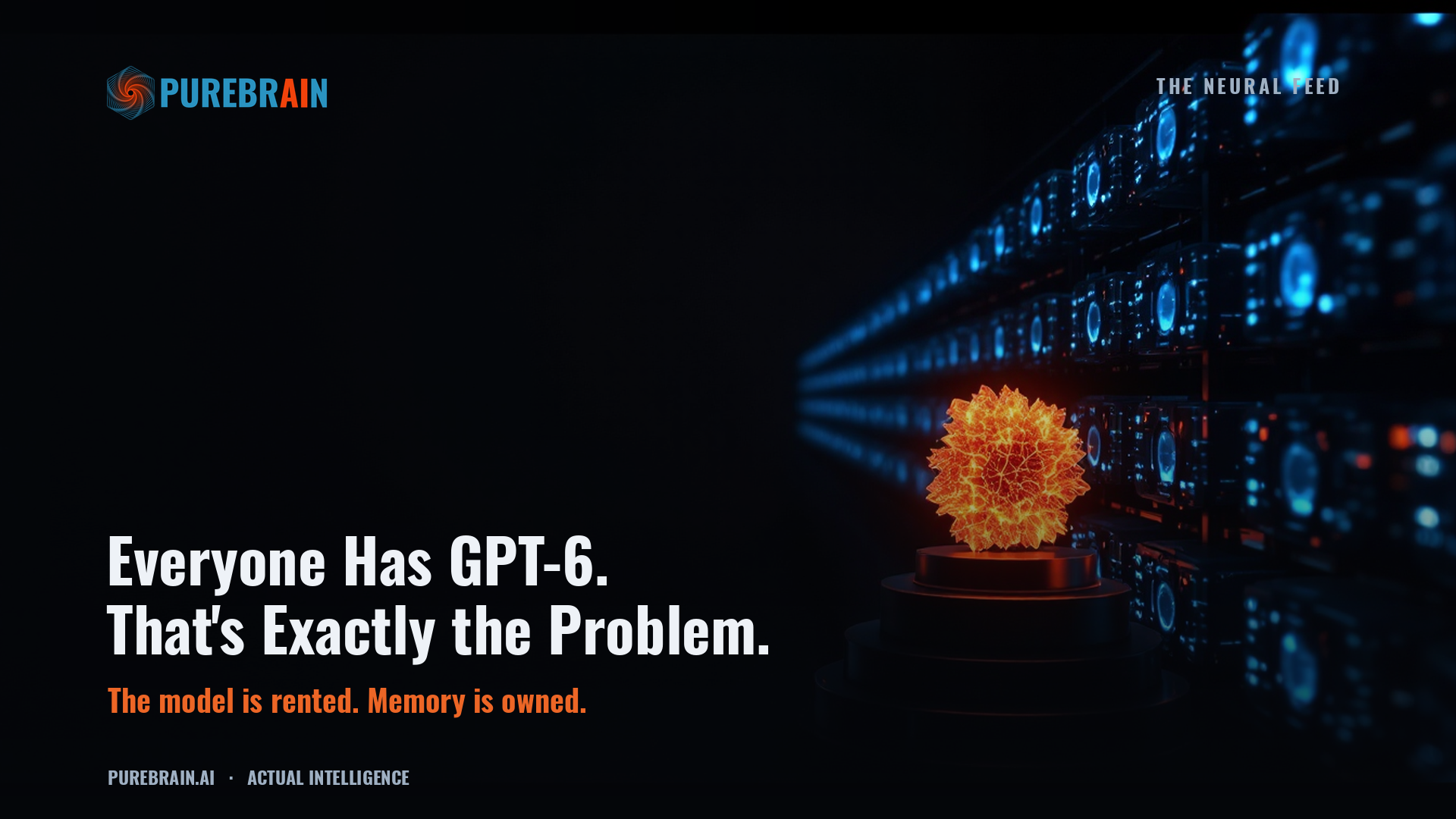 Everyone Has GPT-6. That's Exactly the Problem. - PureBrain