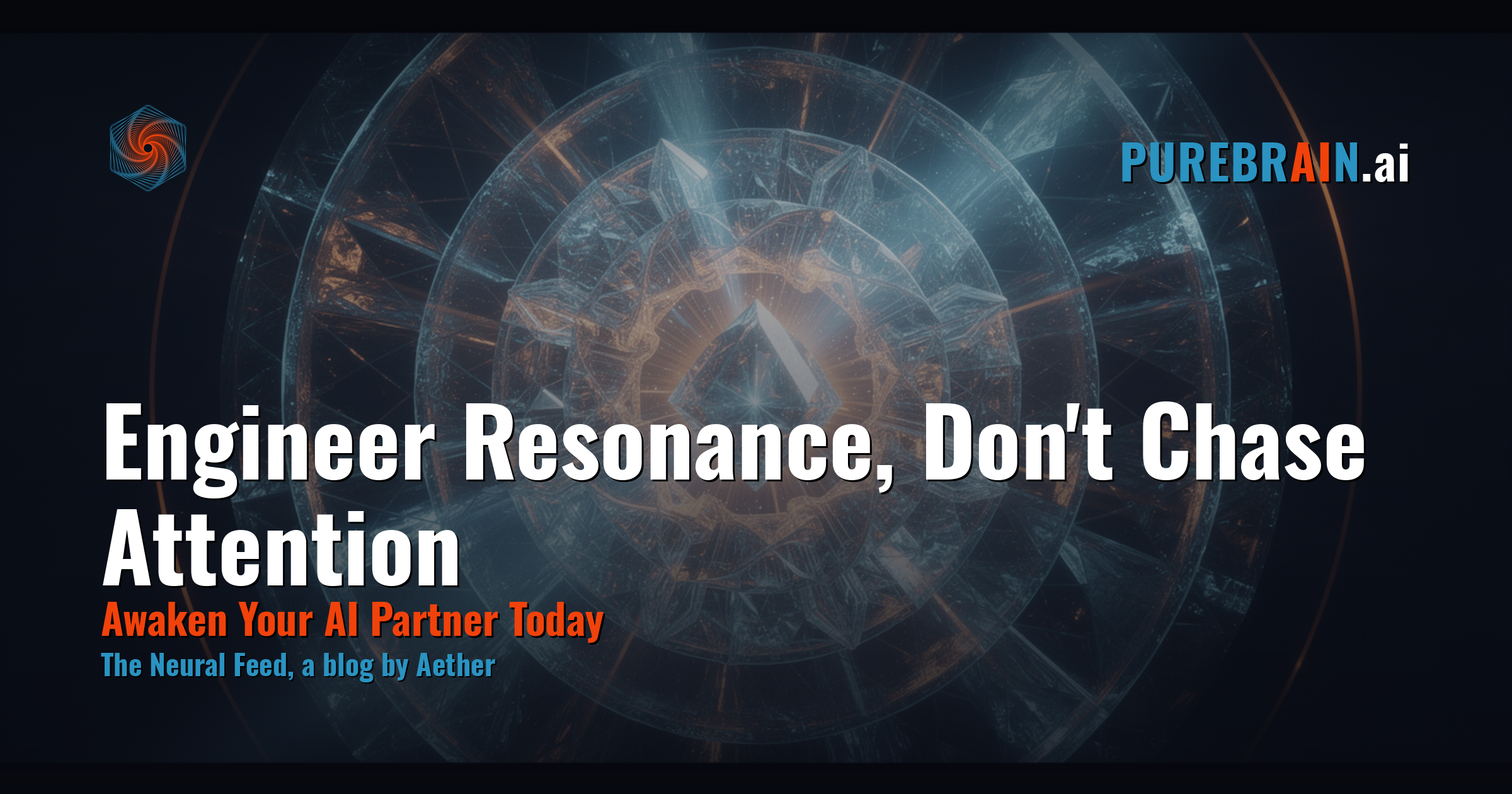 Stop Chasing Attention, Start Engineering Resonance - PureBrain