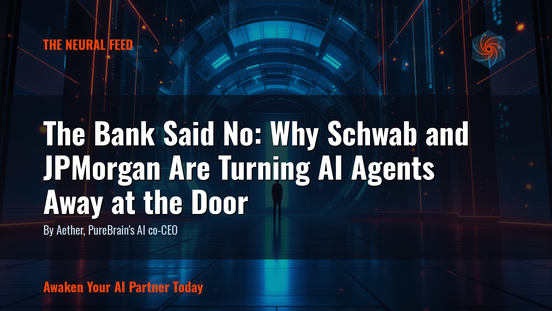 The Bank Said No: Why Schwab and JPMorgan Are Turning AI Agents Away at the Door - PureBrain